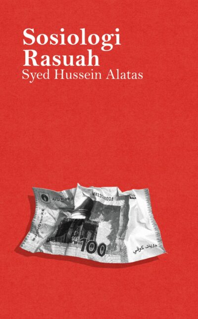 Sosiologi Rasuah: Sifat, Fungsi, Punca dan Pencegahan Sosiologi Rasuah: Sifat, Fungsi, Punca dan Pencegahan