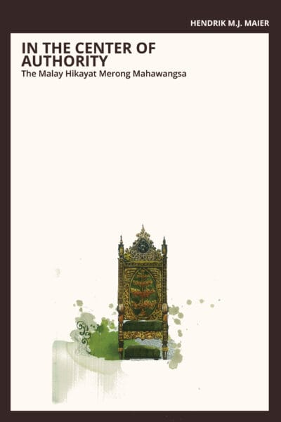 In the Center of Authority: The Hikayat Merong Mahawangsa In the Center of Authority: The Hikayat Merong Mahawangsa